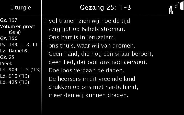 Liturgie Gz. 167 Votum en groet (Sela) Gz. 160 Ps. 139: 1, 8, 11