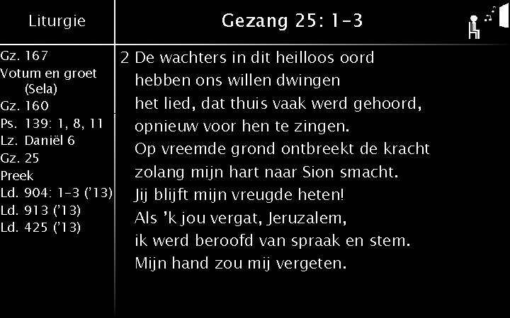 Liturgie Gz. 167 Votum en groet (Sela) Gz. 160 Ps. 139: 1, 8, 11