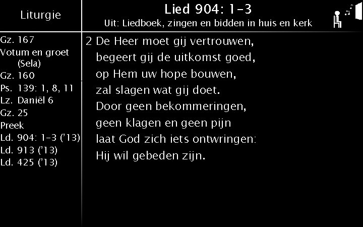 Liturgie Gz. 167 Votum en groet (Sela) Gz. 160 Ps. 139: 1, 8, 11