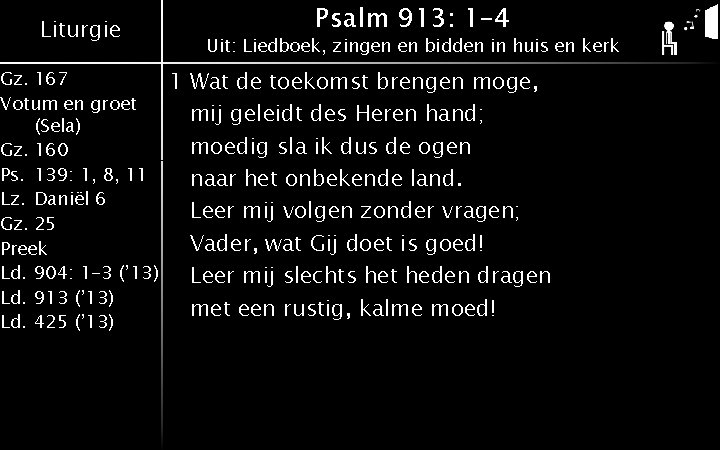 Liturgie Gz. 167 Votum en groet (Sela) Gz. 160 Ps. 139: 1, 8, 11