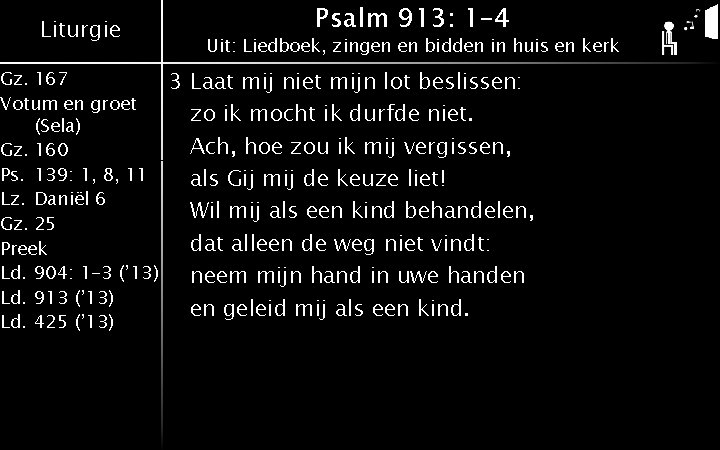 Liturgie Gz. 167 Votum en groet (Sela) Gz. 160 Ps. 139: 1, 8, 11