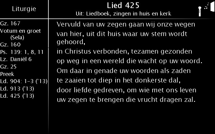 Liturgie Gz. 167 Votum en groet (Sela) Gz. 160 Ps. 139: 1, 8, 11