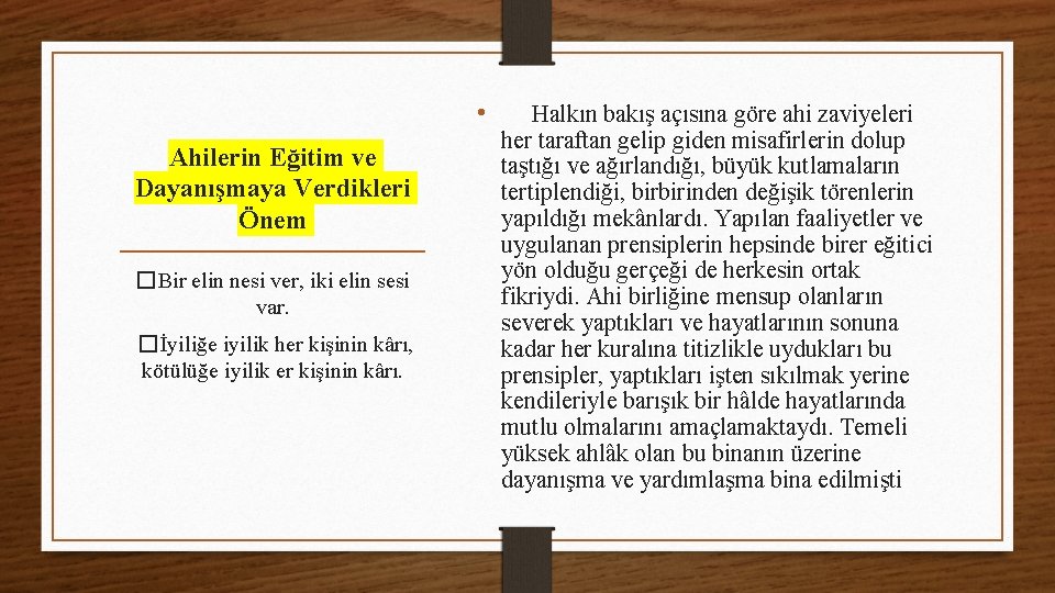  • Ahilerin Eğitim ve Dayanışmaya Verdikleri Önem �Bir elin nesi ver, iki elin