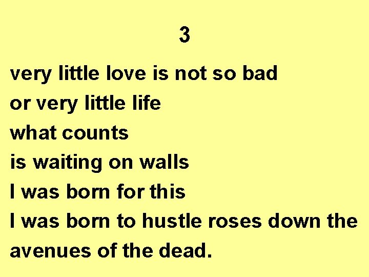 3 very little love is not so bad or very little life what counts