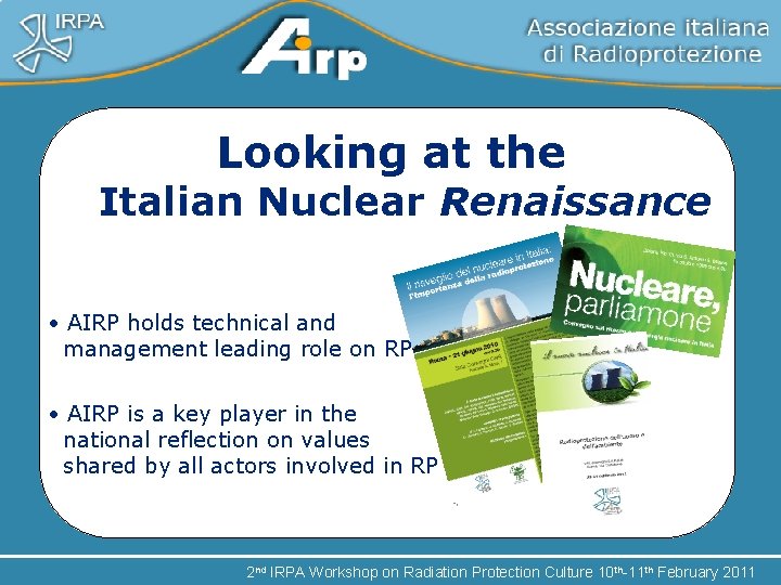 Looking at the Italian Nuclear Renaissance • AIRP holds technical and management leading role