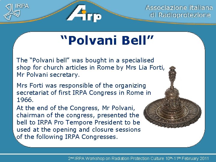 “Polvani Bell” The “Polvani bell” was bought in a specialised shop for church articles