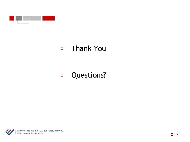  « Thank You « Questions? » 17 