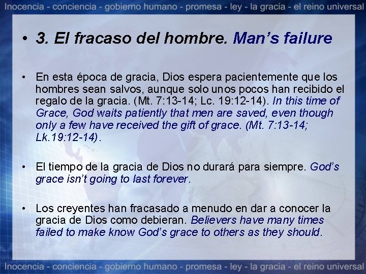  • 3. El fracaso del hombre. Man’s failure • En esta época de
