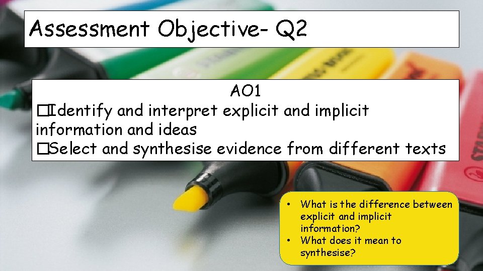 Assessment Objective- Q 2 AO 1 �Identify and interpret explicit and implicit information and