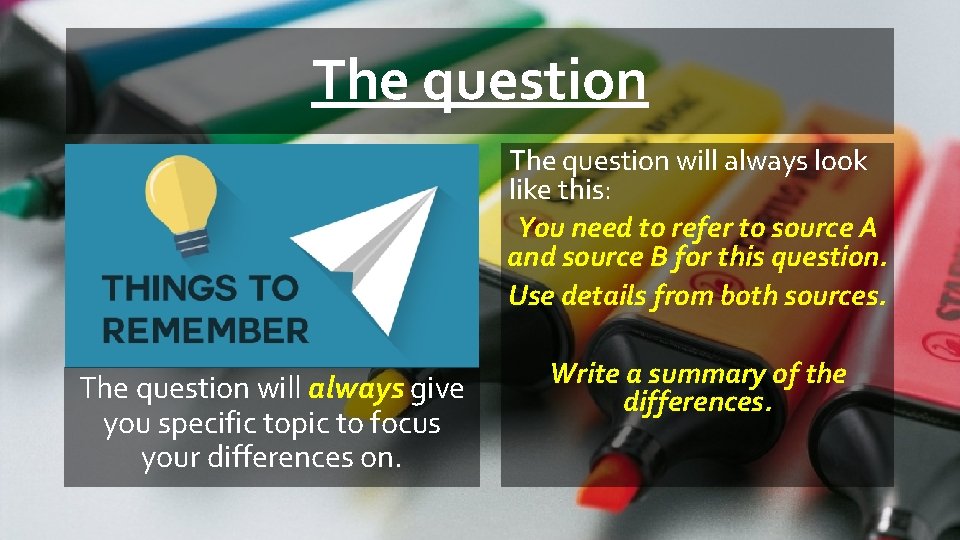 The question will always look like this: You need to refer to source A