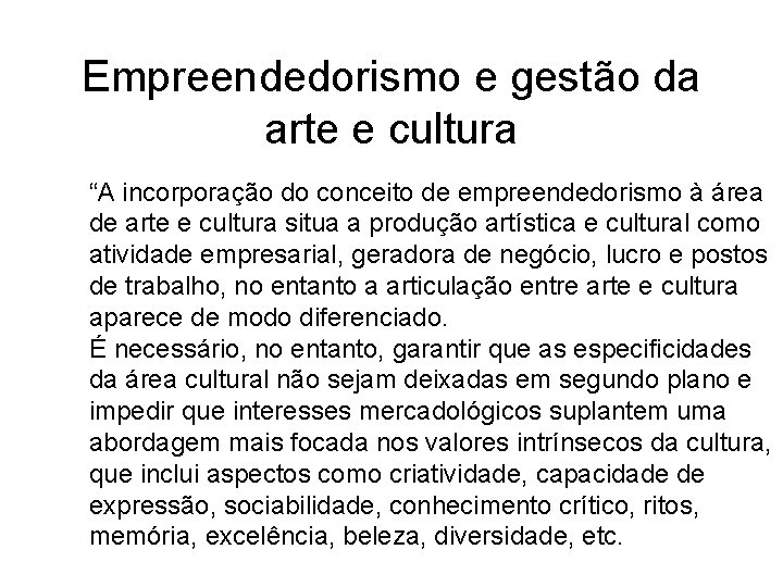 Empreendedorismo e gestão da arte e cultura “A incorporação do conceito de empreendedorismo à