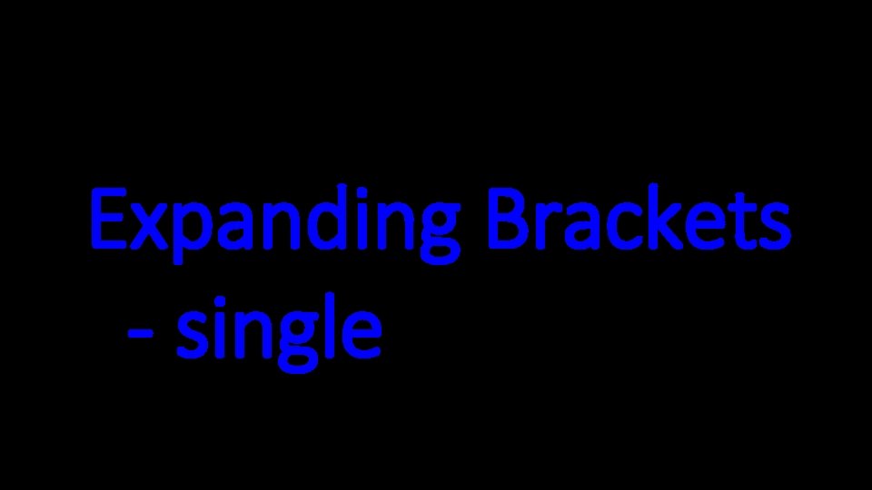 Expanding Brackets - single 