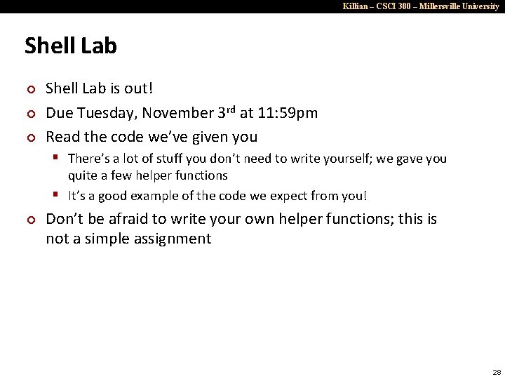 Killian – CSCI 380 – Millersville University Shell Lab ¢ ¢ ¢ Shell Lab