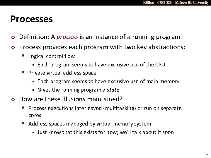 Killian – CSCI 380 – Millersville University Processes ¢ ¢ Definition: A process is