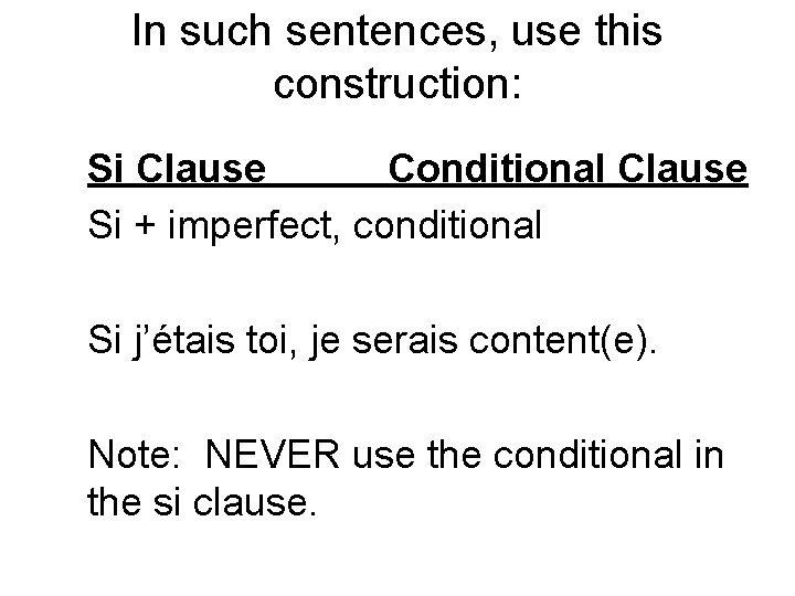 In such sentences, use this construction: Si Clause Conditional Clause Si + imperfect, conditional