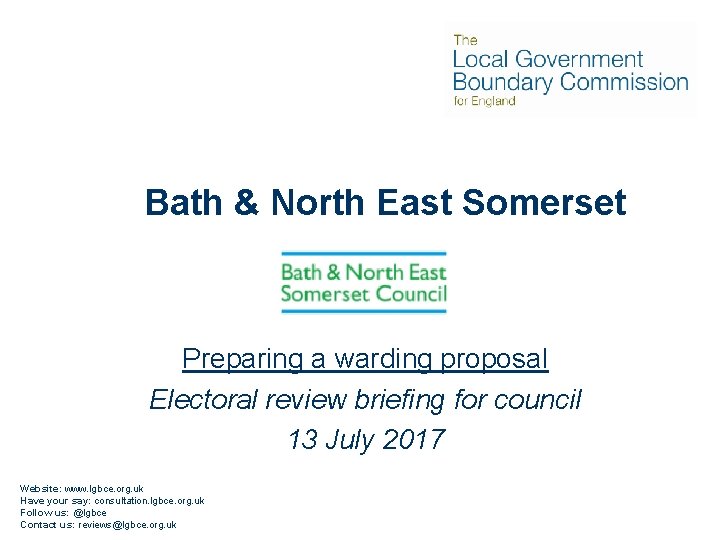 Bath & North East Somerset Preparing a warding proposal Electoral review briefing for council