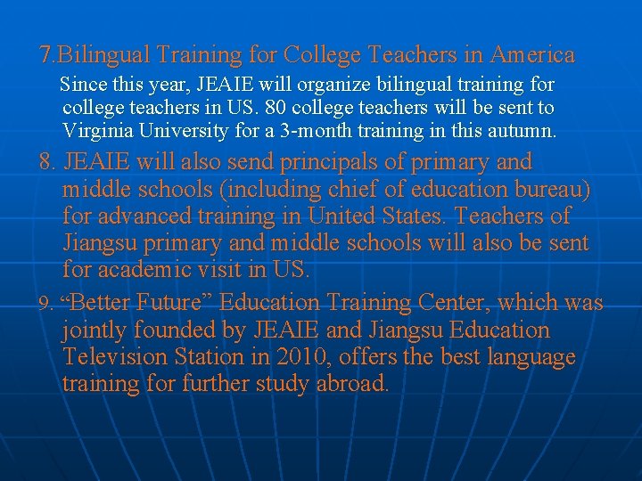 7. Bilingual Training for College Teachers in America Since this year, JEAIE will organize