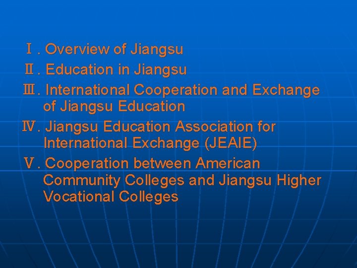 Ⅰ. Overview of Jiangsu Ⅱ. Education in Jiangsu Ⅲ. International Cooperation and Exchange of