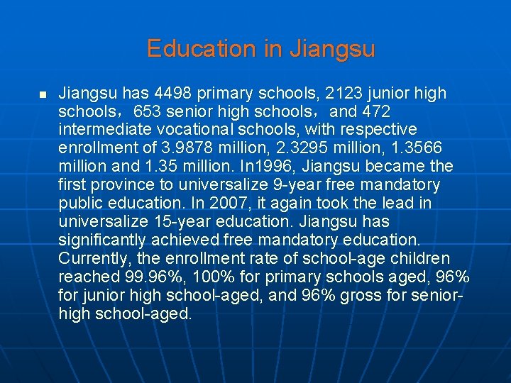 Education in Jiangsu has 4498 primary schools, 2123 junior high schools，653 senior high schools，and