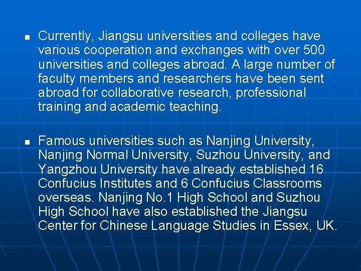 n n Currently, Jiangsu universities and colleges have various cooperation and exchanges with over