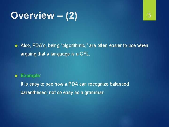 Overview – (2) Also, PDA’s, being “algorithmic, ” are often easier to use when