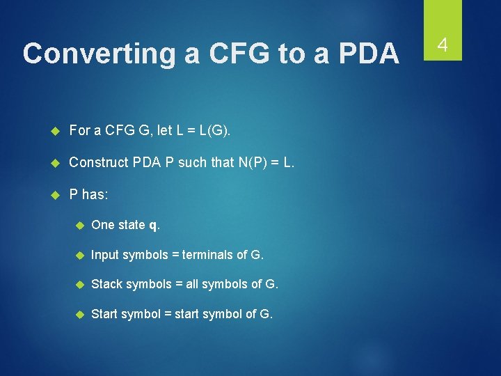 Converting a CFG to a PDA For a CFG G, let L = L(G).