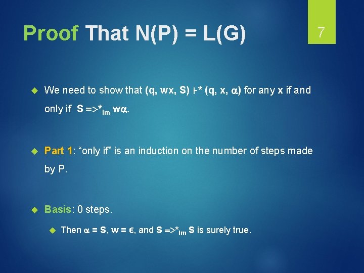 Proof That N(P) = L(G) We need to show that (q, wx, S) ⊦*