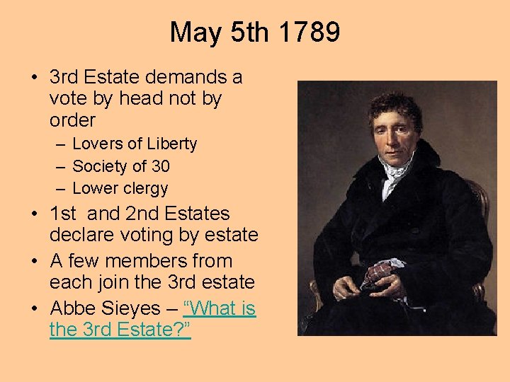 May 5 th 1789 • 3 rd Estate demands a vote by head not
