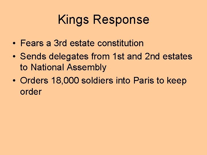 Kings Response • Fears a 3 rd estate constitution • Sends delegates from 1