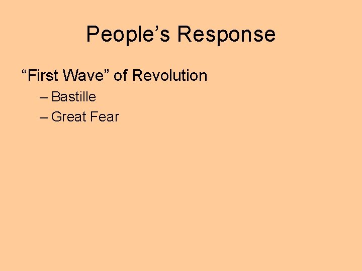People’s Response “First Wave” of Revolution – Bastille – Great Fear 