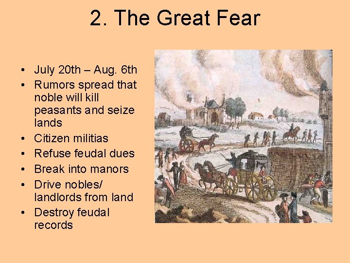2. The Great Fear • July 20 th – Aug. 6 th • Rumors