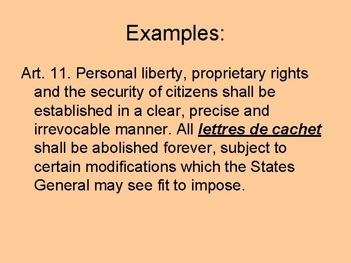 Examples: Art. 11. Personal liberty, proprietary rights and the security of citizens shall be