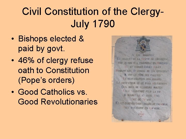 Civil Constitution of the Clergy. July 1790 • Bishops elected & paid by govt.