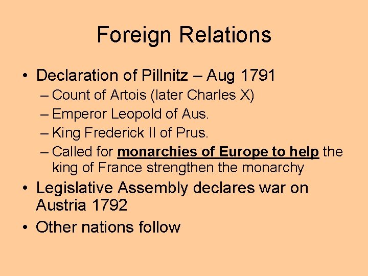 Foreign Relations • Declaration of Pillnitz – Aug 1791 – Count of Artois (later