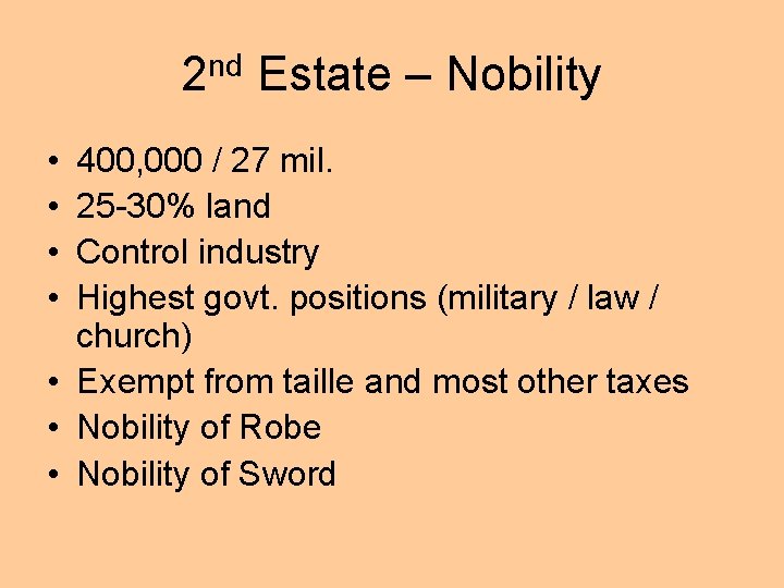 2 nd Estate – Nobility • • 400, 000 / 27 mil. 25 -30%