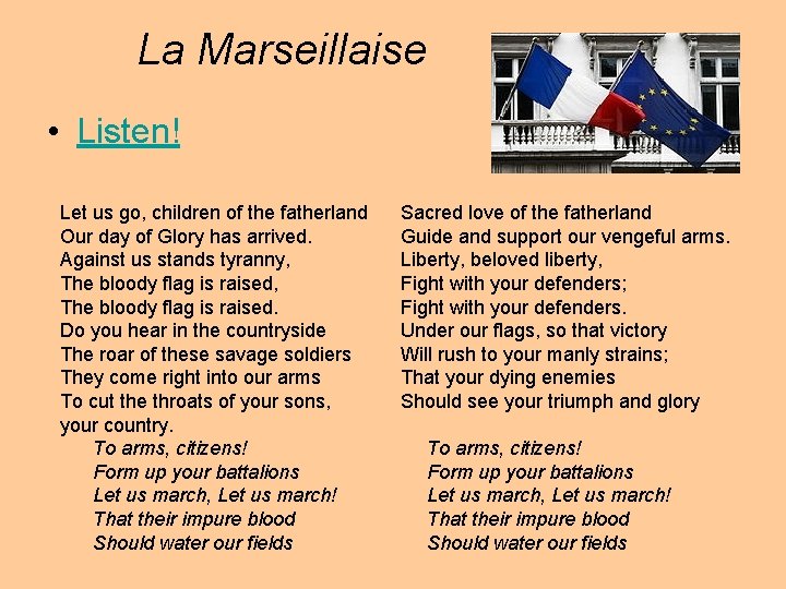La Marseillaise • Listen! Let us go, children of the fatherland Our day of