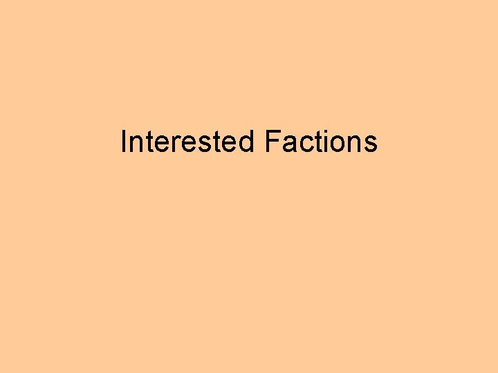 Interested Factions 