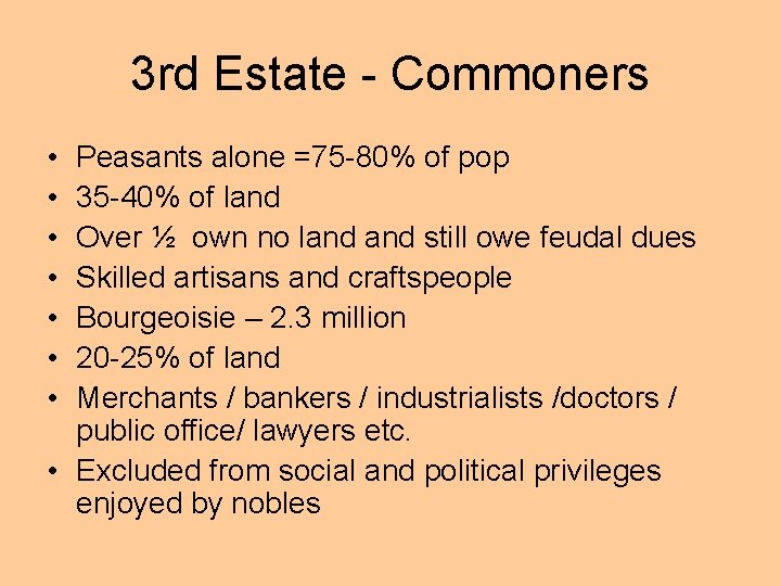 3 rd Estate - Commoners • • Peasants alone =75 -80% of pop 35