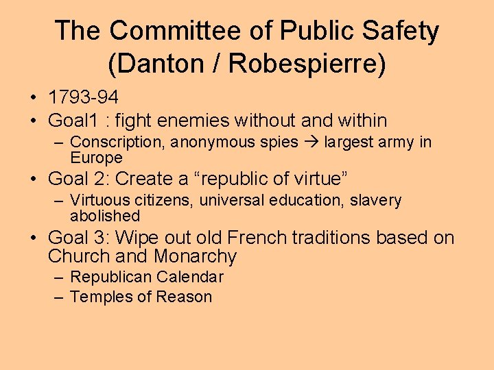 The Committee of Public Safety (Danton / Robespierre) • 1793 -94 • Goal 1