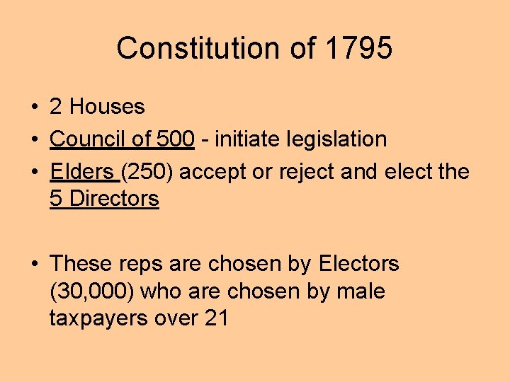 Constitution of 1795 • 2 Houses • Council of 500 - initiate legislation •