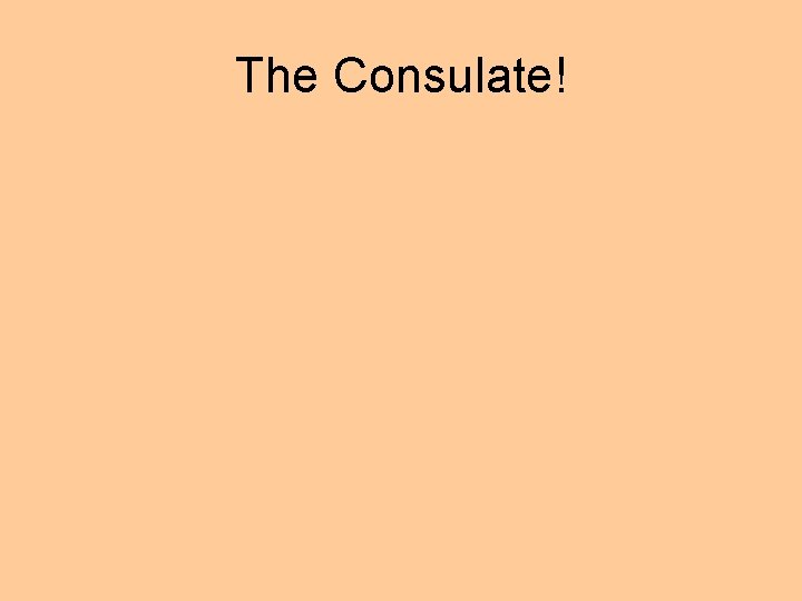 The Consulate! 