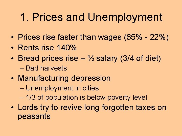 1. Prices and Unemployment • Prices rise faster than wages (65% - 22%) •
