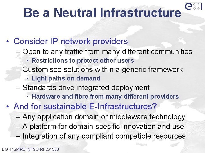 Be a Neutral Infrastructure • Consider IP network providers – Open to any traffic