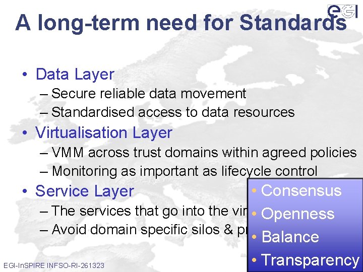 A long-term need for Standards • Data Layer – Secure reliable data movement –
