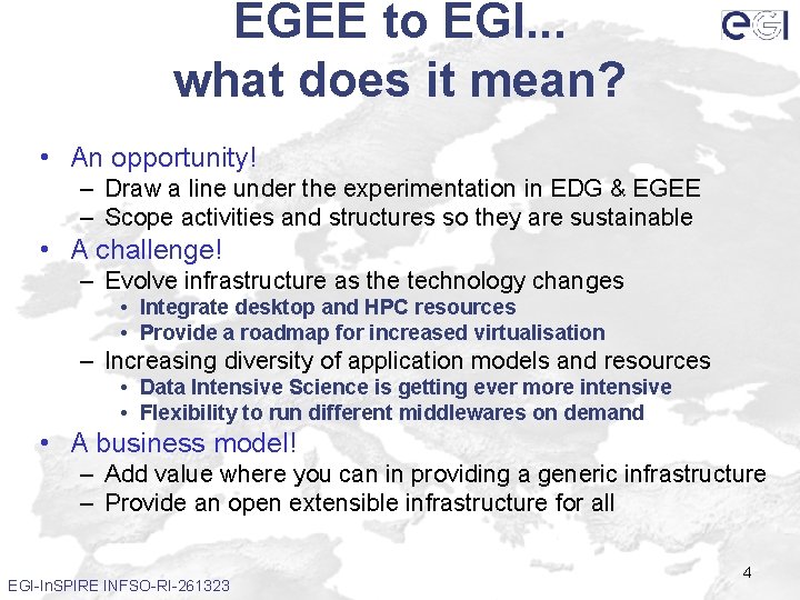 EGEE to EGI. . . what does it mean? • An opportunity! – Draw