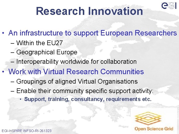Research Innovation • An infrastructure to support European Researchers – Within the EU 27