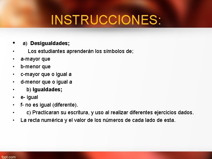INSTRUCCIONES: • • • a) Desigualdades; Los estudiantes aprenderán los símbolos de; a-mayor que