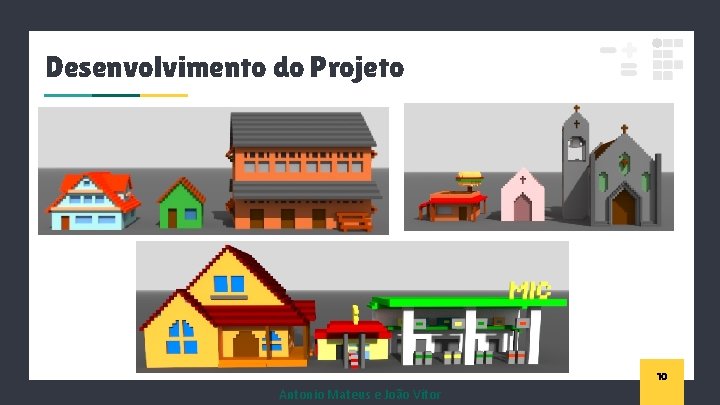 Desenvolvimento do Projeto 10 Antonio Mateus e João Vítor 