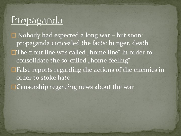 Propaganda � Nobody had espected a long war – but soon: propaganda concealed the