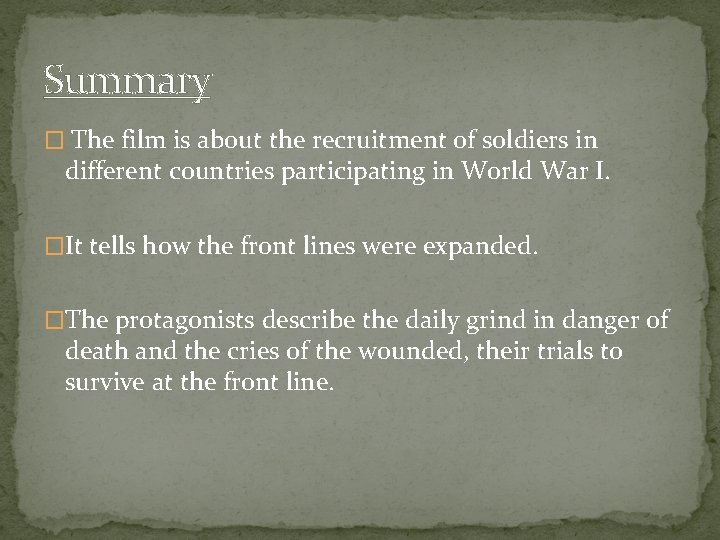 Summary � The film is about the recruitment of soldiers in different countries participating